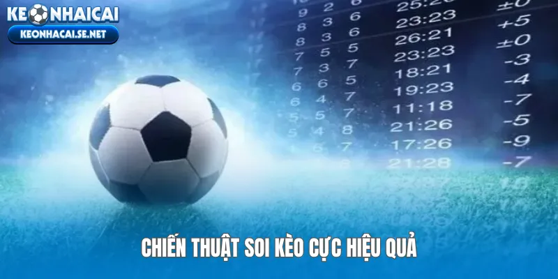 Chiến thuật soi kèo cực hiệu quả